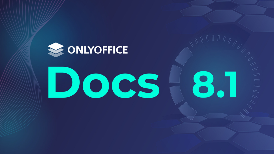 Découvrez les nouveautés de ONLYOFFICE Docs 8.1