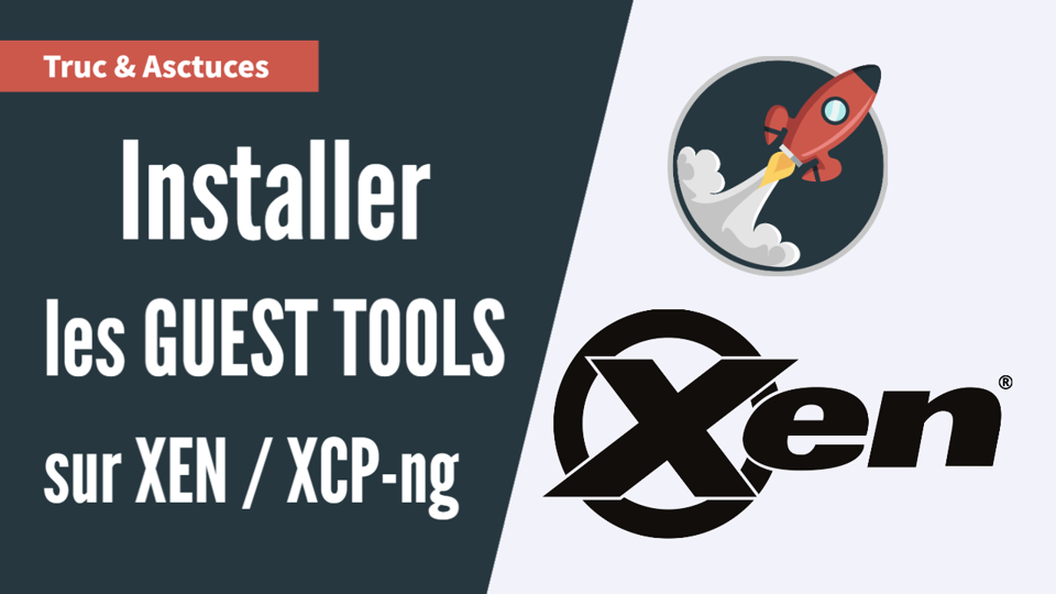Comment Installer l'agent Xen (Guest Tools) sur une VM Linux ?