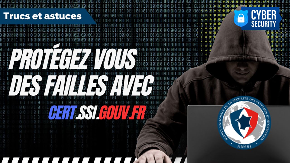Comment se protéger des failles de sécurité grâce au site du gouvernement CERT-SSI ?